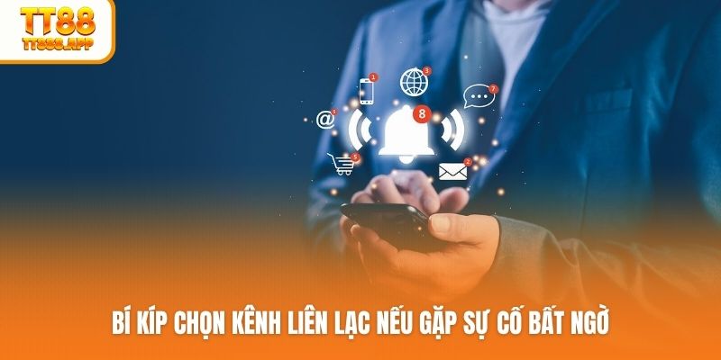 Bí kíp chọn kênh liên lạc nếu gặp sự cố bất ngờ